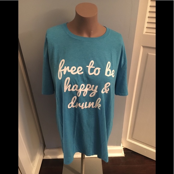 Tops - “Free To Be Happy And Drunk” Tee